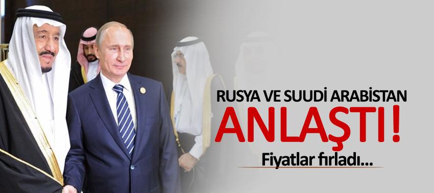 Rusya ve Suudi Arabistan anlaştı! Fiyatlar fırladı...