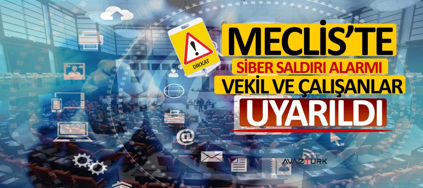 Meclis'te siber saldırı alarmı! Vekil ve çalışanlar uyarıldı...