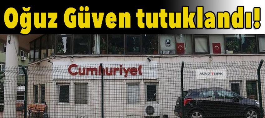 Oğuz Güven tutuklandı!