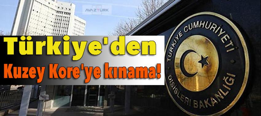 Türkiye'den Kuzey Kore'ye kınama!