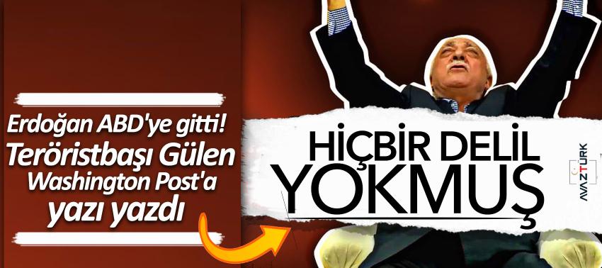 Erdoğan ABD'ye gitti! Teröristbaşı Gülen Washington Post'a yazı yazdı