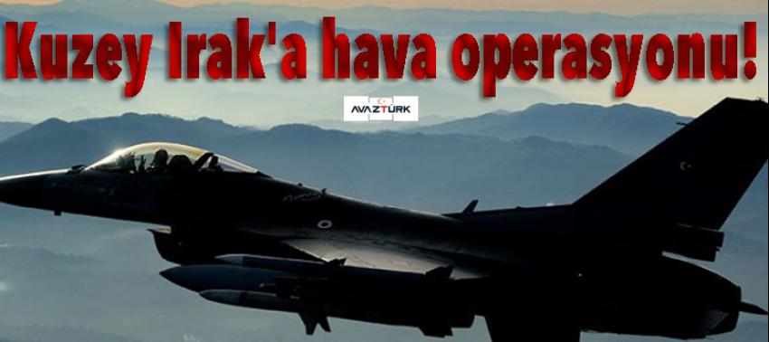 Kuzey Irak'a hava operasyonu!