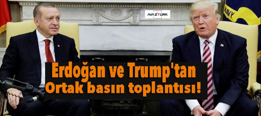 Erdoğan ve Trump'tan ortak basın toplantısı!