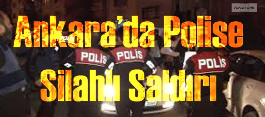 Ankara'da polise silahlı saldırı!