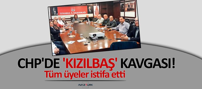 CHP'de 'Kızılbaş' kavgası partiyi yine karıştrdı! Üyelerinin tamamı istifa etti