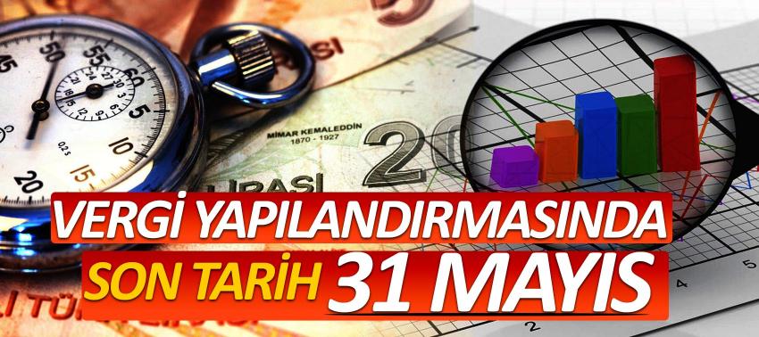 Vergi yapılandırmasında son tarih 31 Mayıs!