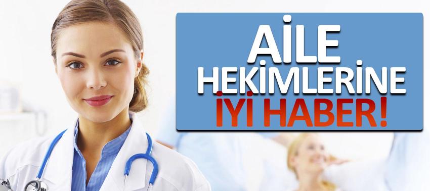 Aile hekimlerine iyi haber!