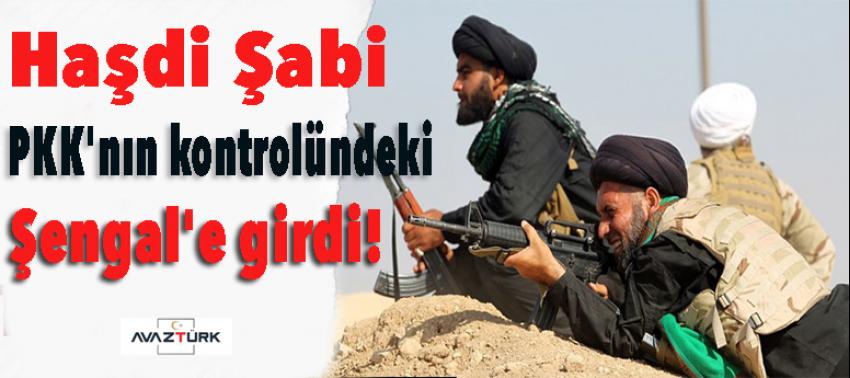 Haşdi Şabi, terör örgütü PKK'nın kontrolündeki Şengal'e girdi!