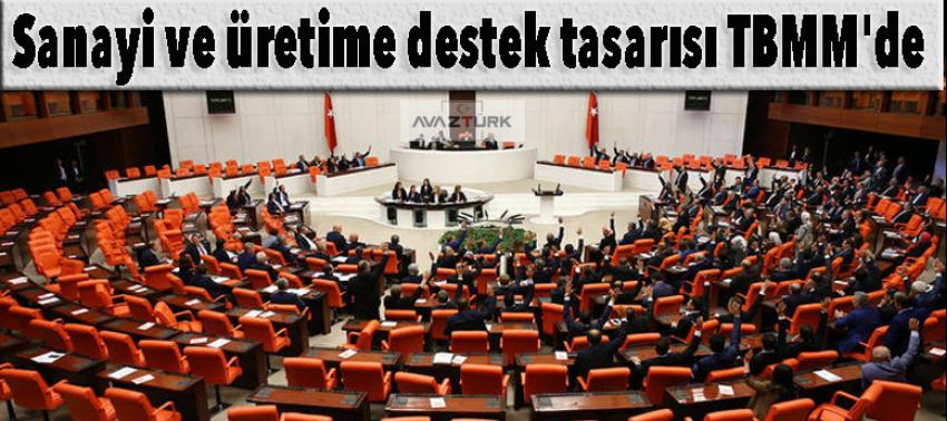 Sanayi ve üretime destek tasarısı TBMM'de