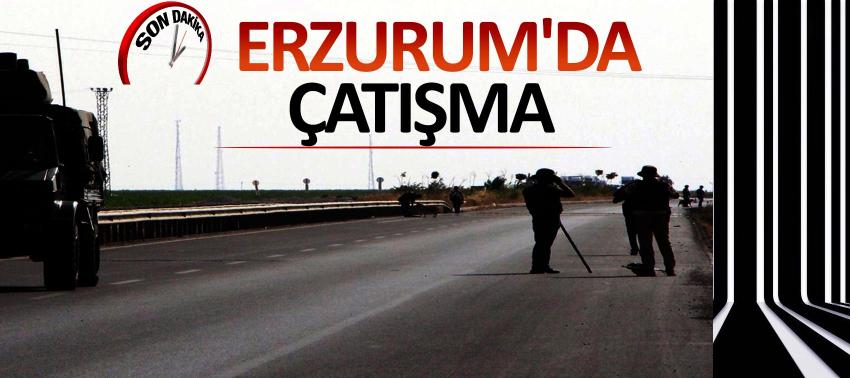 Erzurum'da çatışma