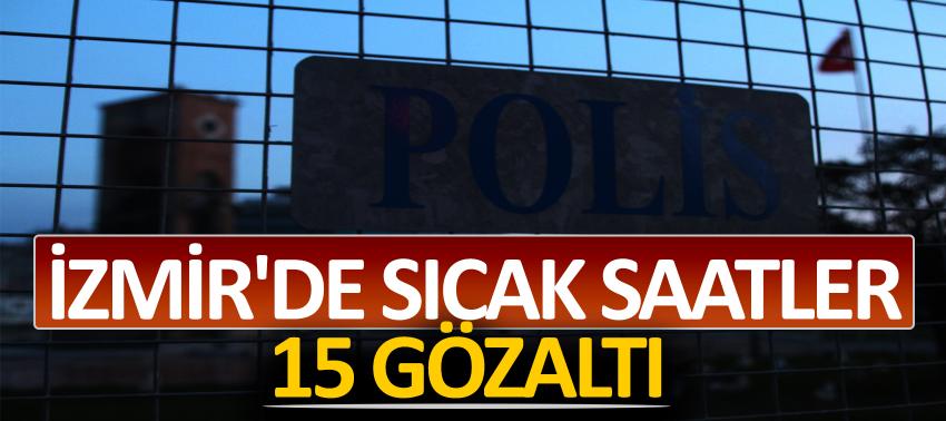 İzmir'de terör operasyonunda 15 gözaltı