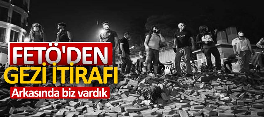 FETÖ'den Gezi itirafı: Arkasında biz vardık