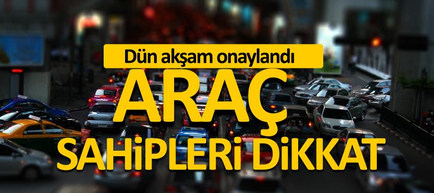 Milyonlarca aracı ilgilendiren düzenleme Meclis’ten geçti!