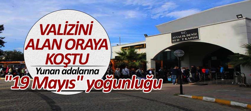 Valizini alan oraya koştu! Yunan adalarına '19 Mayıs' yoğunluğu
