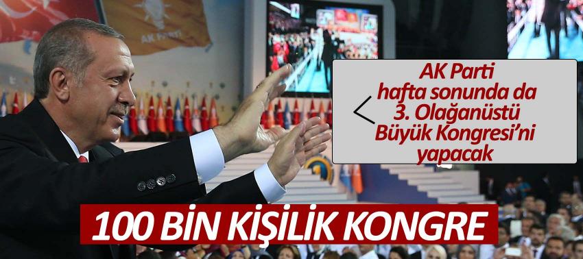AK Parti hafta sonunda da 3. Olağanüstü Büyük Kongresi’ni yapacak