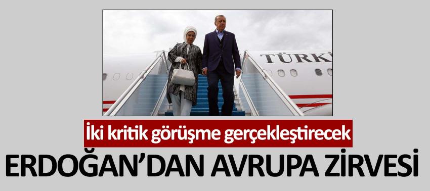 Cumhurbaşkanı Erdoğan'dan Brüksel'de iki kritik zirve