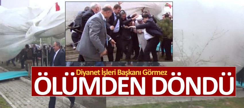 Diyanet İşleri Başkanı Görmez ölümden döndü