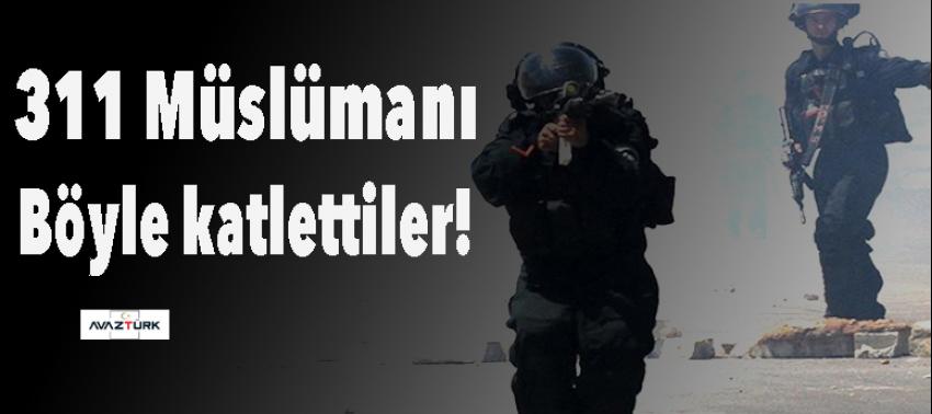 311 Müslümanı böyle katlettiler!