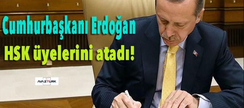 Cumhurbaşkanı Erdoğan HSK üyelerini atadı!