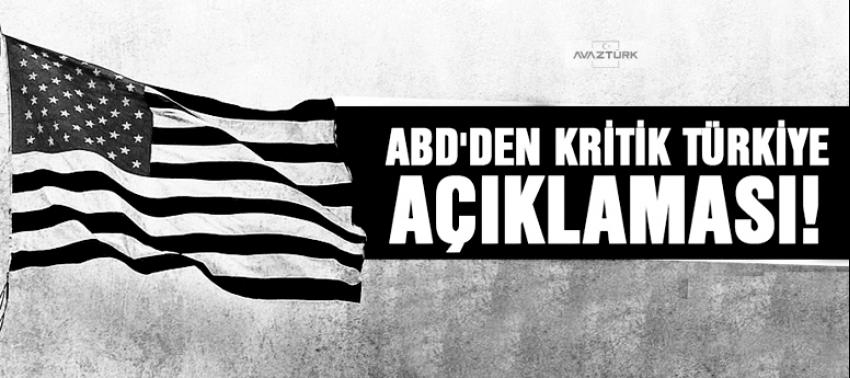 ABD'den kritik Türkiye açıklaması!