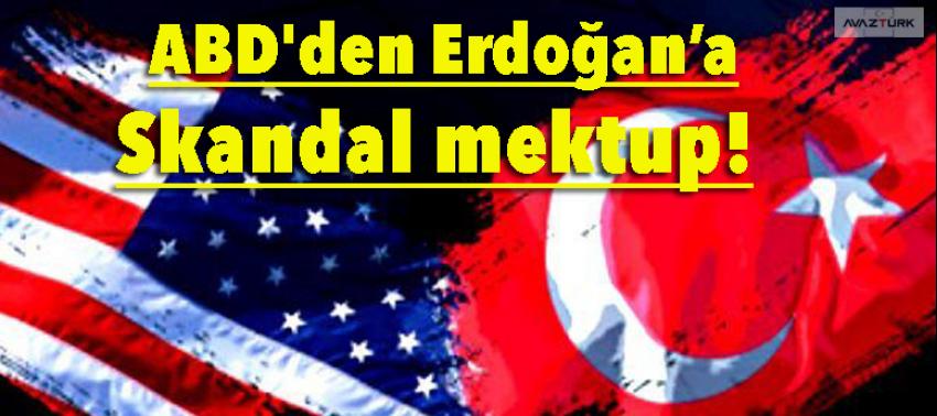 ABD'den Erdoğan’a skandal mektup!