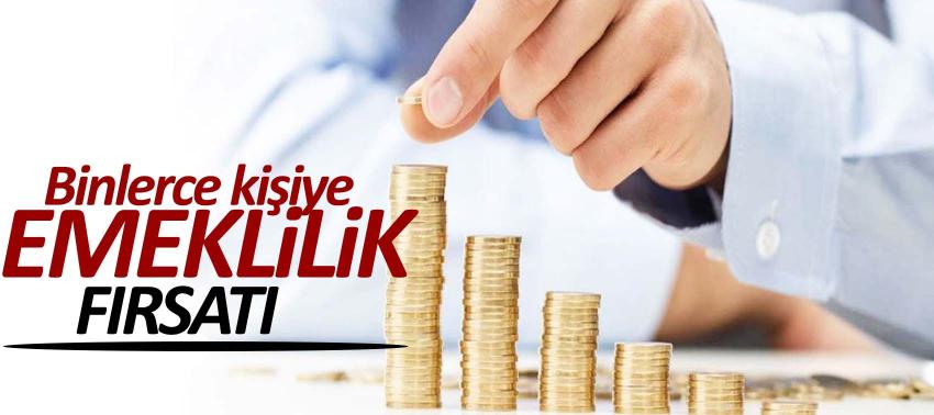 Günleri silinen binlerce kişiye emeklilik fırsatı