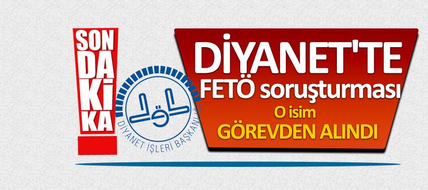 Diyanet'te FETÖ soruşturması! O isim görevden alındı