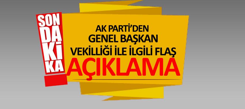 Genel Başkan Vekilliği ile ilgili flaş açıklama