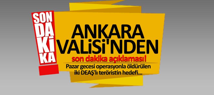 Ankara Valisi'nden son dakika açıklaması!