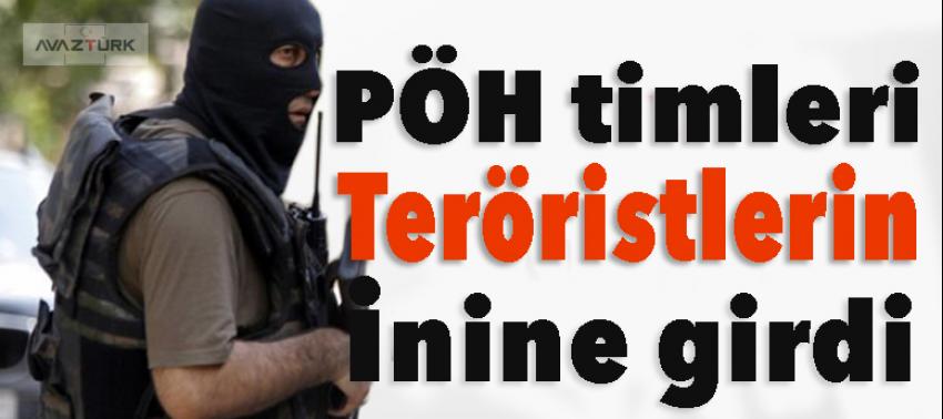 PÖH timleri teröristlerin inine girdi!