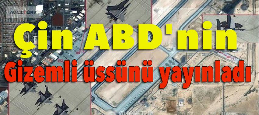 Çin ABD'nn gizemli üssünü yayınladı!