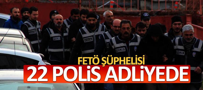 Kayseri'de FETÖ şüphelisi 22 polis adliyede