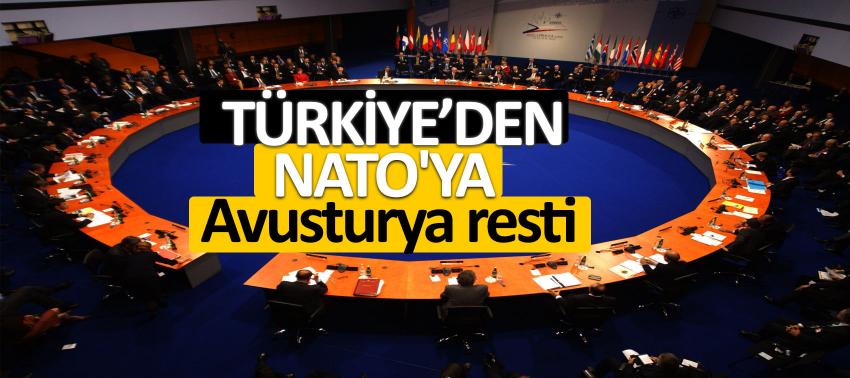Türkiye, NATO'ya Avusturya konusunda rest çekti