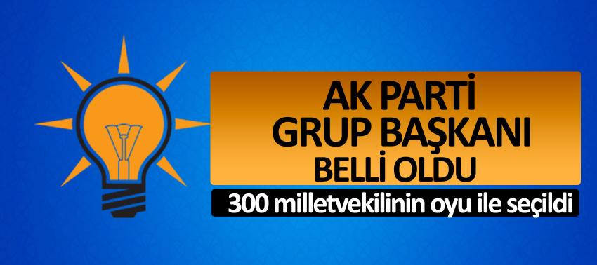 AK Parti grup başkanı belli oldu