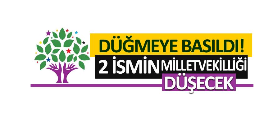 Son dakika! 2 ismin milletvekilliği düşecek