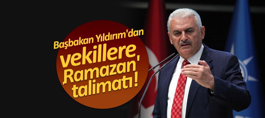 Başbakan Yıldırım'dan vekillere 'Ramazan' talimatı!