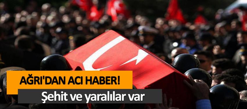 Ağrı'dan acı haber! Şehit ve yaralılar var