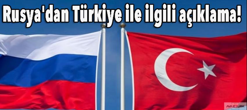 Rusya'dan Türkiye ile ilgili flaş açıklama!