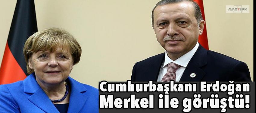 Cumhurbaşkanı Erdoğan, Merkel ile görüştü!