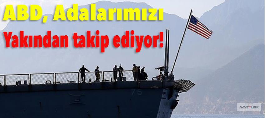 'ABD, Adalarımızı yakından takip ediyor'