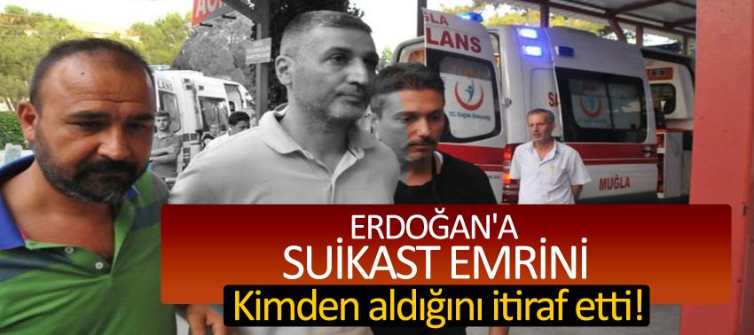 Erdoğan'a suikast emrini kimden aldığını itiraf etti!