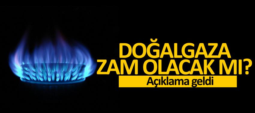 Doğalgaza zam olacak mı? Açıklama geldi