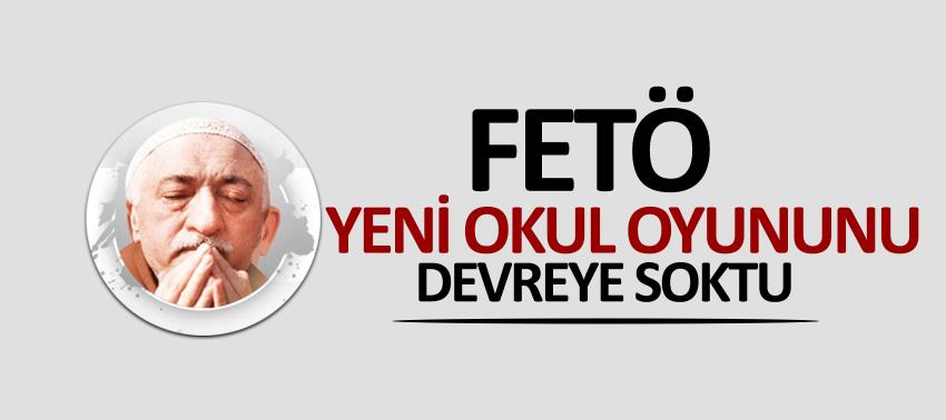 FETÖ yeni okul oyununu devreye soktu