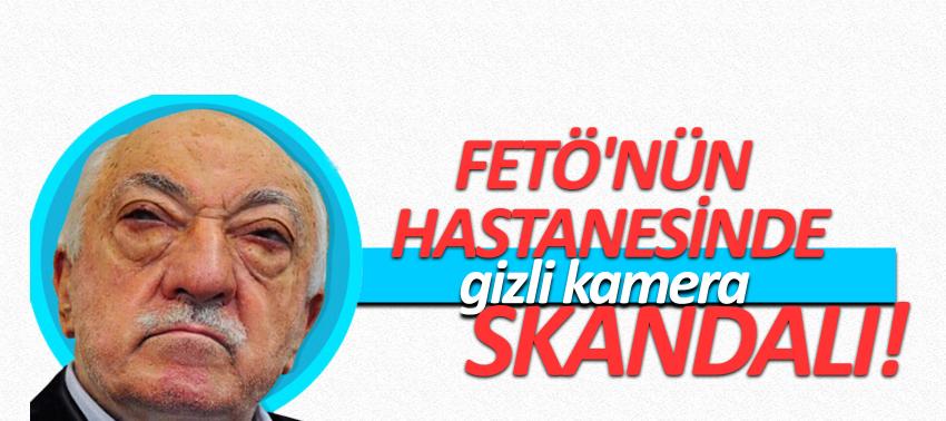 FETÖ'nün hastanesinde gizli kamera skandalı!