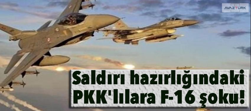 Saldırı hazırlığındaki PKK'lılara F-16 şoku!