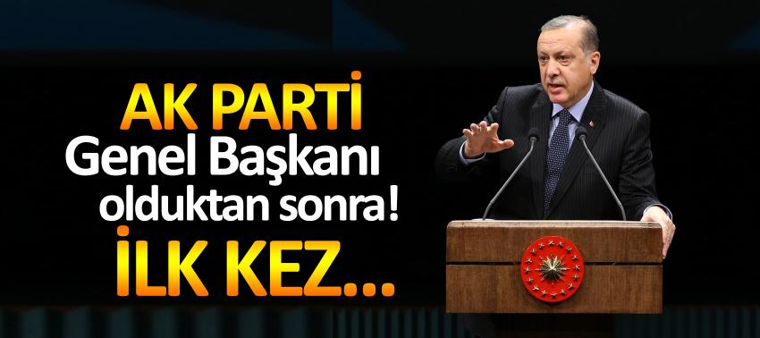 AK Parti Genel Başkanı olduktan sonra ilk kez...