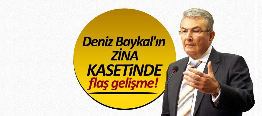 Deniz Baykal'ın zina kasetinde flaş gelişme!