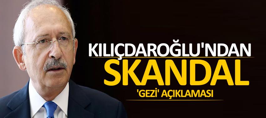 Kılıçdaroğlu'ndan skandal 'Gezi' açıklaması!