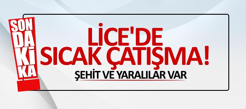Lice'de sıcak çatışma! Şehit ve yaralılar var