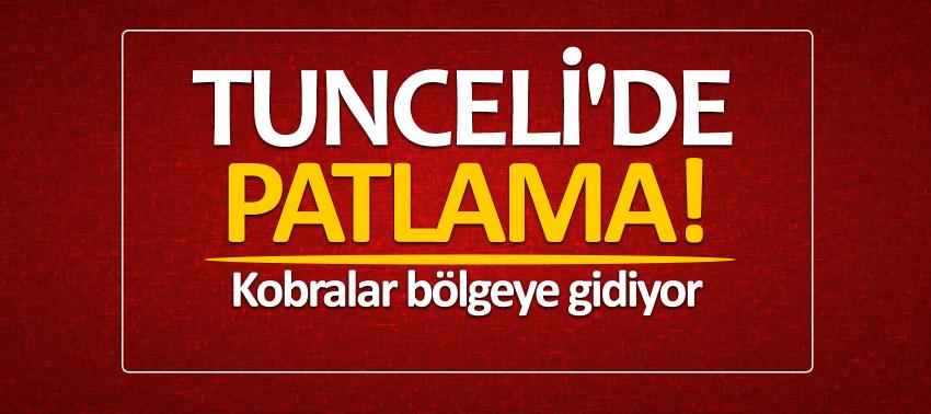 Tunceli'de patlama! Kobralar bölgeye gidiyor